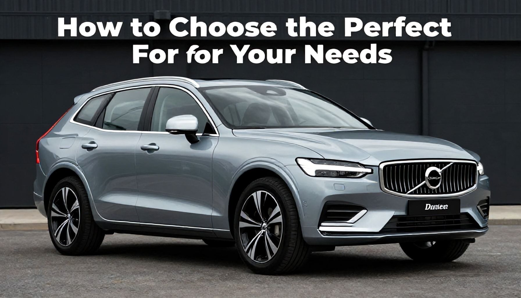 How to Choose the Perfect Volvo for Your Needs in Dundee*