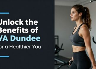 Unlock the Benefits of Va Dundee for a Healthier You
