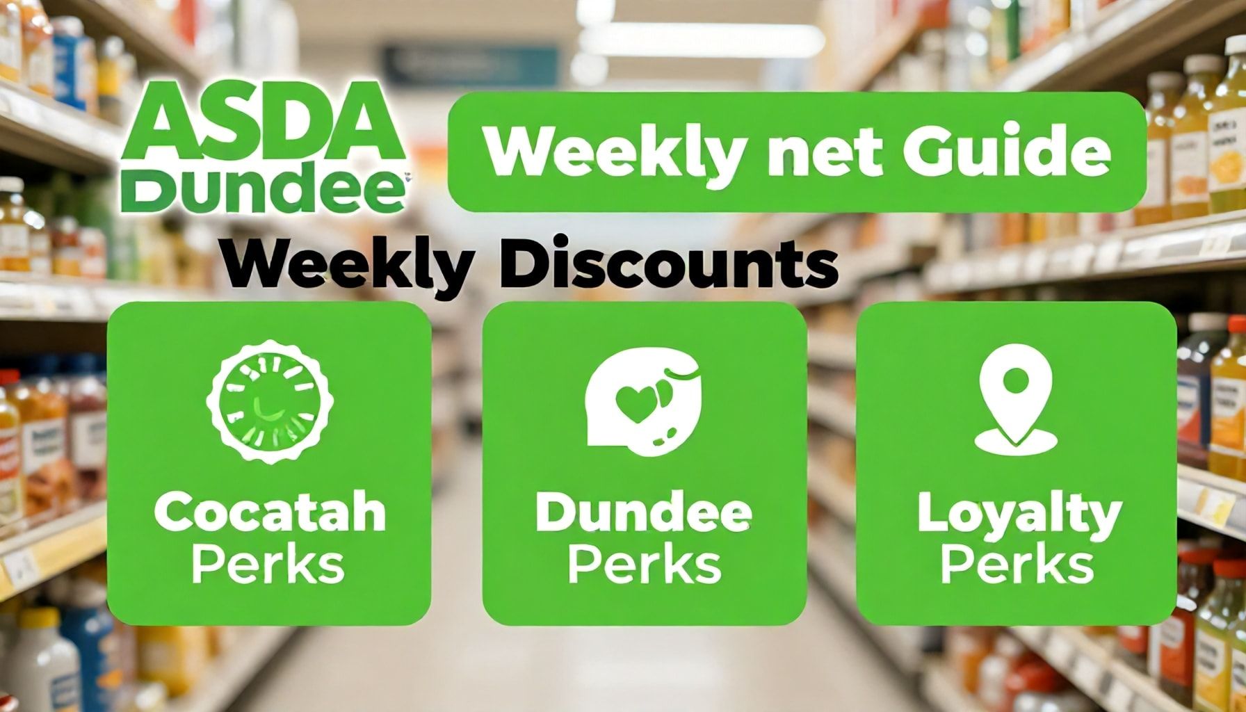 Your Ultimate Guide to ASDA Dundee’s Weekly Discounts & Loyalty Perks*