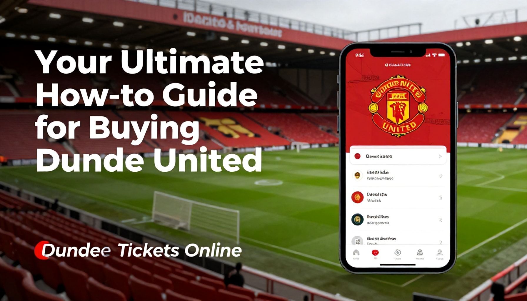 Your Ultimate How-To Guide for Buying Dundee United Tickets Online*
